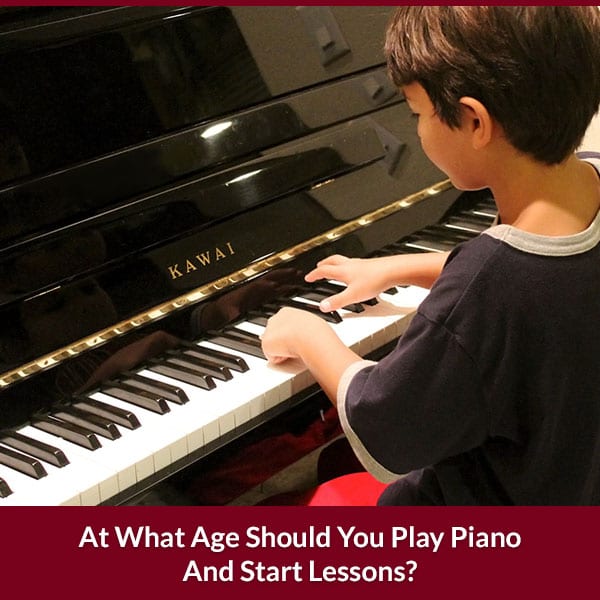 At What Age Should You Play Piano And Start Lessons?