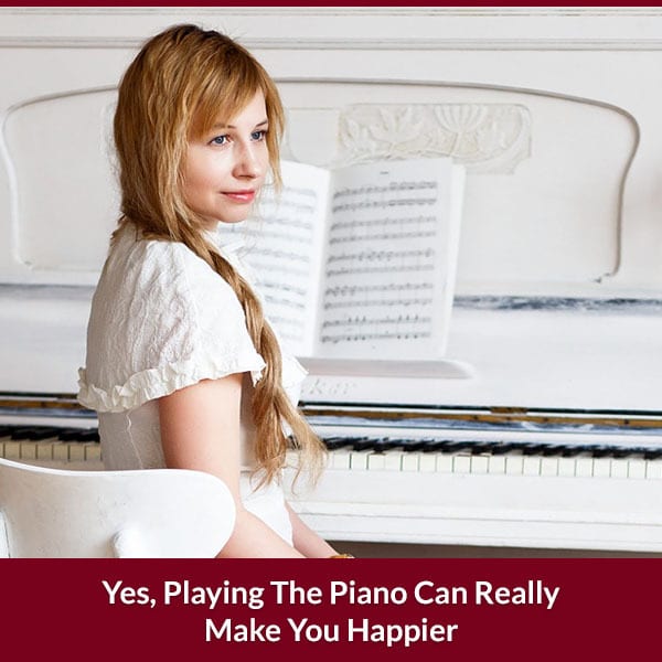 Yes, Playing The Piano Can Really Make You Happier